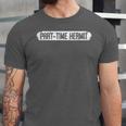 Part Time Hermit Introvert Unisex Jersey T-Shirt Part Time Hermit Introvert Unisex Jersey T-Shirt