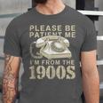 Patient Me I'm From The 1900s Unisex Jersey T-Shirt Patient Me I'm From The 1900s Unisex Jersey T-Shirt
