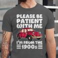 Be Patient With Me I'm From The 1900s Vintage Car Humor Unisex Jersey T-Shirt