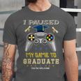 I Paused My Game To Graduate Class Of 2023 Gamer Graduation Unisex Jersey T-Shirt