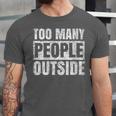 Too Many People Outside Introvert Introverted Shy Shyness Unisex Jersey T-Shirt Too Many People Outside Introvert Introverted Shy Shyness Unisex Jersey T-Shirt