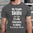 My People Skills Are Fine It's My Tolerance Introvert Humor Unisex Jersey T-Shirt