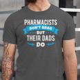 Pharmacy Graduation Pharmacist Pharmd Parent Grad Dad Brag Unisex Jersey T-Shirt