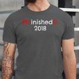 PhD Graduation PhinisheD Finished 2018 Tshirt Unisex Jersey T-Shirt