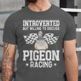 Pigeon Racing Introvert Pigeon Breeder Homing Pigeon Unisex Jersey T-Shirt Pigeon Racing Introvert Pigeon Breeder Homing Pigeon Unisex Jersey T-Shirt