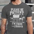 Playful Pace Humor Please Be Patient I'm From The 1900s Unisex Jersey T-Shirt