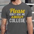 Please Don't Ask Me About College Graduation Tee T-Shirt Unisex Jersey T-Shirt