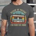 Please Be Patient With Me I'm From The 1900s Cassette Tape Unisex Jersey T-Shirt Please Be Patient With Me I'm From The 1900s Cassette Tape Unisex Jersey T-Shirt