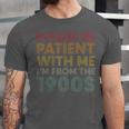 Please Be Patient With Me I'm From The 1900s Classic Retro Unisex Jersey T-Shirt Please Be Patient With Me I'm From The 1900s Classic Retro Unisex Jersey T-Shirt