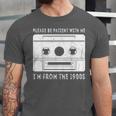 Please Be Patient I'm From The 1900s Cowboy Saying Unisex Jersey T-Shirt