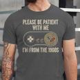 Please Be Patient With Me I'm From The 1900s Gamer Unisex Jersey T-Shirt