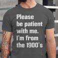 Please Be Patient With Me I'm From The 1900s Generation X Unisex Jersey T-Shirt Please Be Patient With Me I'm From The 1900s Generation X Unisex Jersey T-Shirt