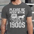 Please Be Patient I'm From The 1900s Over The Hill 90s Unisex Jersey T-Shirt Please Be Patient I'm From The 1900s Over The Hill 90s Unisex Jersey T-Shirt