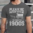 Please Be Patient I'm From The 1900s Over The Hill Unisex Jersey T-Shirt