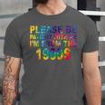 Please Be Be Patient With Me I'm From The 1900s Hippie Unisex Jersey T-Shirt