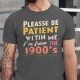 Please Be Patient With Me I'm From The 1900s Meme Unisex Jersey T-Shirt