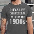 Please Be Patient With Me I'm From The 1900s Old People Unisex Jersey T-Shirt