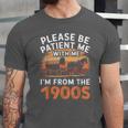 Please Be Patient With Me I'm From The 1900s Old Unisex Jersey T-Shirt