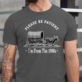 Please Be Patient I'm From The 1900s Oxen And Wagon Unisex Jersey T-Shirt Please Be Patient I'm From The 1900s Oxen And Wagon Unisex Jersey T-Shirt