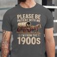 Please Be Patient With Me I'm From The 1900s Retro Humor Unisex Jersey T-Shirt