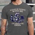 Please Be Patient I'm From The 1900s Retro Raccoon Saying Unisex Jersey T-Shirt Please Be Patient I'm From The 1900s Retro Raccoon Saying Unisex Jersey T-Shirt