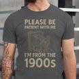 Please Be Patient With Me I'm From The 1900s Retro Vintage Unisex Jersey T-Shirt Please Be Patient With Me I'm From The 1900s Retro Vintage Unisex Jersey T-Shirt