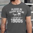 Please Be Patient With My I'm From The 1900s Sarcastic Unisex Jersey T-Shirt