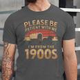 Please Be Patient With Me I'm From The 1900s Sarcastic Unisex Jersey T-Shirt