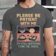 Please Be Patient With Me I'm From The 1900s Shirt Unisex Jersey T-Shirt