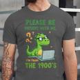 Please Be Patient With Me I'm From The 1900s Soft Tee Unisex Jersey T-Shirt Please Be Patient With Me I'm From The 1900s Soft Tee Unisex Jersey T-Shirt