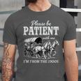 Please Be Patient With Me I'm From The 1900s Unisex Jersey T-Shirt