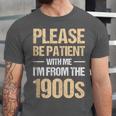Please Be Be Patient With Me I'm From The 1900s Unisex Jersey T-Shirt