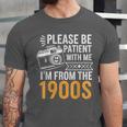 Please Be Patient With Me I'm From The 1900s Vintage Oldie Unisex Jersey T-Shirt Please Be Patient With Me I'm From The 1900s Vintage Oldie Unisex Jersey T-Shirt