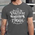 Please Be Patient I'm From The 1900s Vintage Style Unisex Jersey T-Shirt Please Be Patient I'm From The 1900s Vintage Style Unisex Jersey T-Shirt
