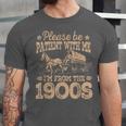 Please Be Patient I'm From The 1900s Vintage Tee Unisex Jersey T-Shirt Please Be Patient I'm From The 1900s Vintage Tee Unisex Jersey T-Shirt