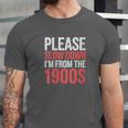 Please Slow Down I'm From The 1900s Retro Nostalgia Unisex Jersey T-Shirt