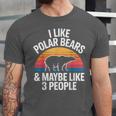 I Like Polar Bears Maybe 3 People Sarcastic Introvert Humor Unisex Jersey T-Shirt