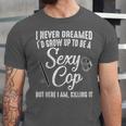 Police Officer Police Graduation Cop Birthday Unisex Jersey T-Shirt