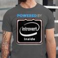 Powered By Introvert Inside Embrace Your Quiet Strength Unisex Jersey T-Shirt