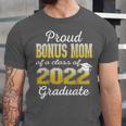 Proud Bonus Mom Of 2022 Graduate Class 2022 Graduation 22 Unisex Jersey T-Shirt