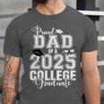 Proud Dad Of A 2025 College Graduate Graduation Unisex Jersey T-Shirt