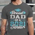 Proud Dad Of a Class Of 2021 Senior Graduate Graduation Unisex Jersey T-Shirt
