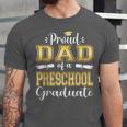 Proud Dad Of Pre School Graduate 2023 Graduation Dad Unisex Jersey T-Shirt