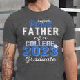 Proud Father Of 2023 College Graduate Family 23 Graduation Unisex Jersey T-Shirt