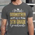 Proud Godmother Of 5th Grade Graduate 2023 Family Graduation Unisex Jersey T-Shirt