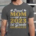 Proud Mom Of A 2023 1st Grade Graduate Shirt Fun Graduation Unisex Jersey T-Shirt