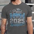 Proud Mom Of a 2025 Graduate For Class Of 2025 Graduation Unisex Jersey T-Shirt