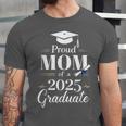 Proud Mom Of a 2025 Graduate Graduation Senior Moms Unisex Jersey T-Shirt