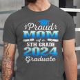 Proud Mom Of 5th Grade Graduate 2024 Elementary Graduation Unisex Jersey T-Shirt