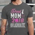 Proud Mom Of A Class 2018 GraduateShirt Graduation Unisex Jersey T-Shirt